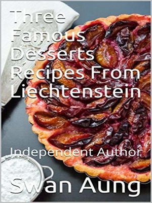 cover image of Three Famous Desserts Recipes From Liechtenstein